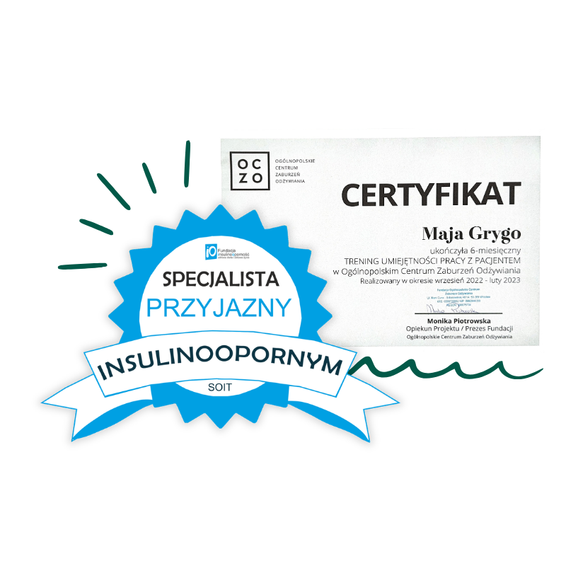 certyfikat ukończenia 6-miesięcznego kursu w Ogólnopolskim Centrum Zaburzeń Odżywiania oraz odznaka Specjalisty Przyjaznego Insulinoopornym